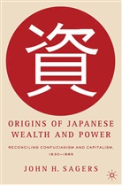 J Sagers, J. Sagers, John H. Sagers - Origins of Japanese Wealth and Power