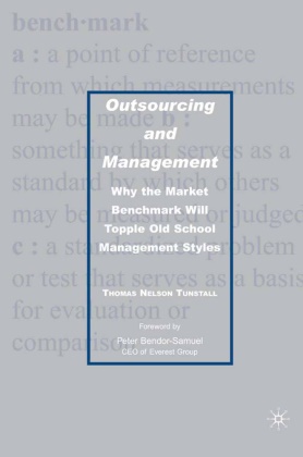 T Tunstall, T. Tunstall, Thomas Nelson Tunstall - Outsourcing and Management - Why the Market Benchmark Will Topple Old School Management Styles