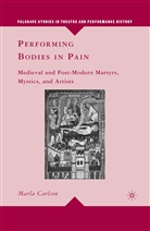 M Carlson, M. Carlson, Marla Carlson - Performing Bodies in Pain