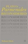 M Tabak, M. Tabak, Mehmet Tabak - Plato''s Parmenides Reconsidered
