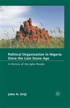 J Oriji, J. Oriji, John Oriji - Political Organization in Nigeria Since the Late Stone Age