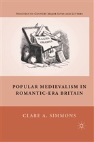 C Simmons, C. Simmons - Popular Medievalism in Romantic-Era Britain