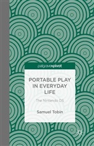 S. Tobin, Samuel Tobin - Portable Play in Everyday Life