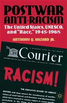 A. Hazard, Anthony Hazard, Anthony Q Hazard, Anthony Q. Hazard - Postwar Anti-Racism