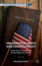 W Steding, W. Steding, William Steding - Presidential Faith and Foreign Policy