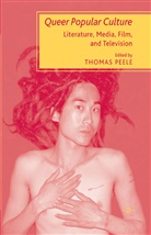 T Peele, T. Peele, Thomas Peele - Queer Popular Culture