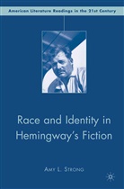 A Strong, A. Strong - Race and Identity in Hemingway''s Fiction
