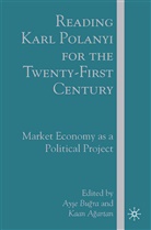 Agartan, K Agartan, K. Agartan, Kaan Agartan, Ay?e Bu?ra, Bugra... - Reading Karl Polanyi for the Twenty-First Century