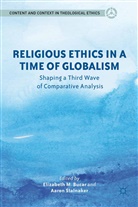 E. Stalnaker Bucar, Aaron Bucar Stalnaker, Bucar, E Bucar, E. Bucar, Stalnaker... - Religious Ethics in a Time of Globalism