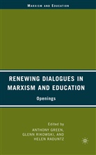 A. Rikowski Green, A. Green, H Raduntz, H. Raduntz, Rikowski, G Rikowski... - Renewing Dialogues in Marxism and Education