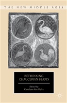 Carolynn Van Dyke, Kenneth A Loparo, Carolynn Van Dyke, Kenneth A. Loparo, Carolyn Van Dyke, Carolynn Van Dyke - Rethinking Chaucerian Beasts