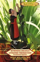 Nieves Abarca Pascual Soler, Kenneth A Loparo, Abarca, Abarca, M Abarca, M. Abarca... - Rethinking Chicana/o Literature Through Food