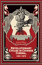 Z Wang, Z. Wang - Revolutionary Cycles in Chinese Cinema, 1951-1979