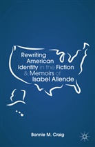 B Craig, B. Craig, Bonnie Craig - Rewriting American Identity in the Fiction and Memoirs of Isabel