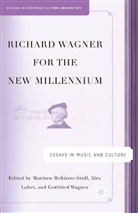M Bribitzer-Stull, M Lubet Bribitzer-Stull, M. Bribitzer-Stull, A Lubet, A. Lubet, G Wagner... - Richard Wagner for the New Millennium