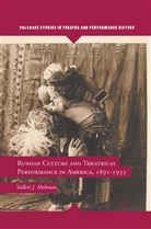 V Hohman, V. Hohman, Valleri J. Hohman - Russian Culture and Theatrical Performance in America, 1891-1933