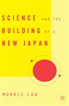M Low, M. Low - Science and the Building of a New Japan