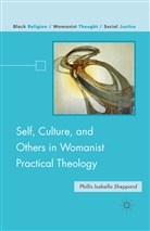P Sheppard, P. Sheppard, Phillis Isabella Sheppard - Self, Culture, and Others in Womanist Practical Theology