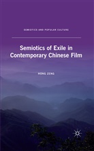 H Zeng, H. Zeng, Hong Zeng - Semiotics of Exile in Contemporary Chinese Film