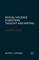 V Vitanza, V. Vitanza, Victor J. Vitanza - Sexual Violence in Western Thought and Writing