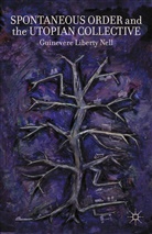 G Nell, G. Nell, Guinevere Liberty Nell - Spontaneous Order and the Utopian Collective