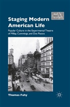 T Fahy, T. Fahy, Thomas Fahy - Staging Modern American Life