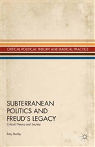 A Buzby, A. Buzby, Amy L. Buzby - Subterranean Politics and Freud''s Legacy