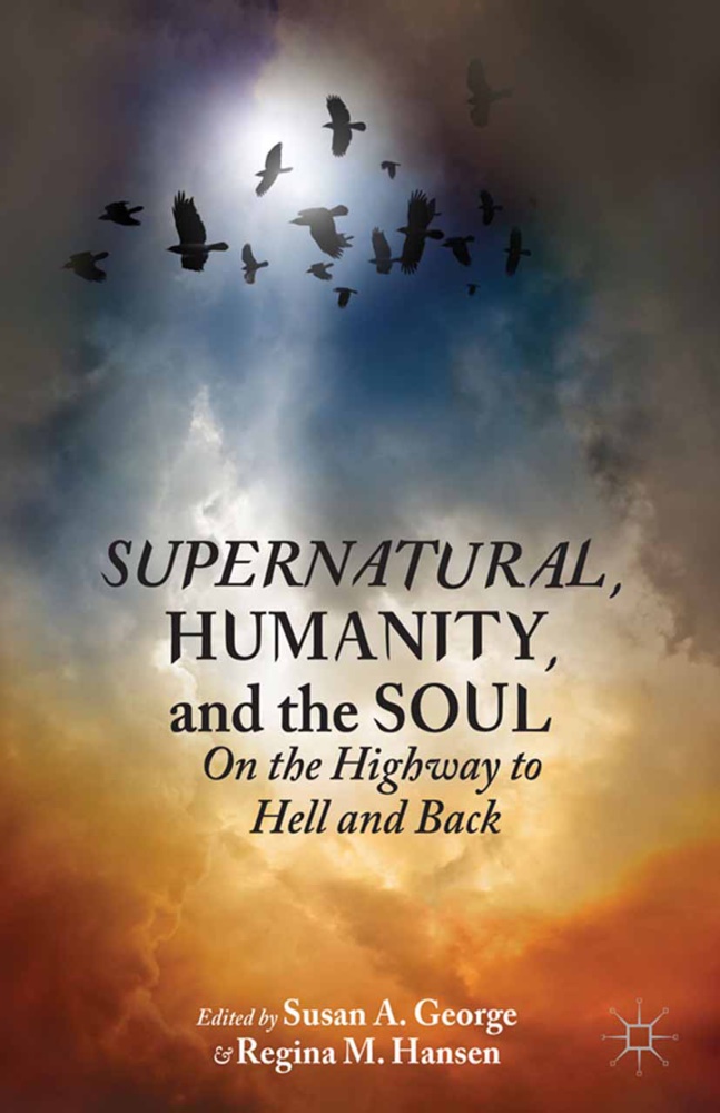 S. Hansen George, Susan A George, Susan A. George, S. George, Susan R. George,  Hansen... - Supernatural, Humanity, and the Soul - On the Highway to Hell and Back