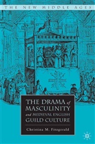 C Fitzgerald, C. Fitzgerald - Drama of Masculinity and Medieval English Guild Culture