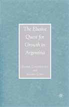 Chudnovsky, D Chudnovsky, D. Chudnovsky, Daniel Chudnovsky, Daniel Lopez Chudnovsky, A. Lopez... - Elusive Quest for Growth in Argentina
