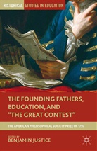 Benjamin Justice, Justice, B Justice, B. Justice - Founding Fathers, Education, and 'The Great Contest'