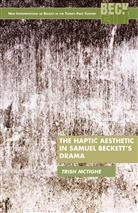 P McTighe, P. McTighe - Haptic Aesthetic in Samuel Beckett''s Drama