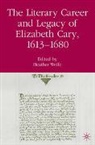 H. Wolfe, H Wolfe, H. Wolfe - Literary Career and Legacy of Elizabeth Cary, 1613-1680