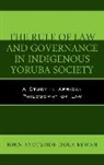 John Ayotunde Bewaji, John Ayotunde Isola Bewaji, Bewaji John Ayotunde Isola - Rule of Law and Governance in Indigenous Yoruba Society