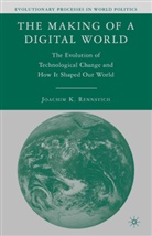 J Rennstich, J. Rennstich, Joachim K. Rennstich - Making of a Digital World