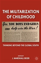 J Beier, J. Beier, J. Marshall Beier - Militarization of Childhood