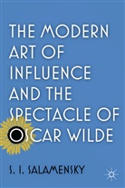 S Salamensky, S. Salamensky, S. I. Salamensky - Modern Art of Influence and the Spectacle of Oscar Wilde