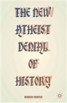 B Painter, B. Painter, Borden W. Painter - New Atheist Denial of History