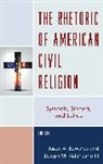 Jason A. Valenzano Edwards, Jason A Edwards, Jason A. Edwards, Edwards Jason A., Joseph M Valenzano, Joseph M. Valenzano... - Rhetoric of American Civil Religion