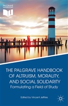 Vincent Jeffries, V. Jeffries, Vincen Jeffries, Vincent Jeffries - Palgrave Handbook of Altruism, Morality, and Social Solidarity