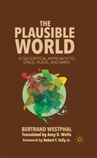 B Westphal, B. Westphal, Bertrand Westphal - Plausible World