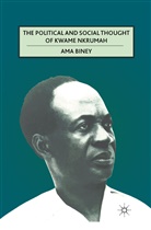 A Biney, A. Biney, Ama Biney - Political and Social Thought of Kwame Nkrumah