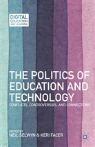 Neil Facer Selwyn, Facer, K. Facer, Selwyn, N. Selwyn - Politics of Education and Technology
