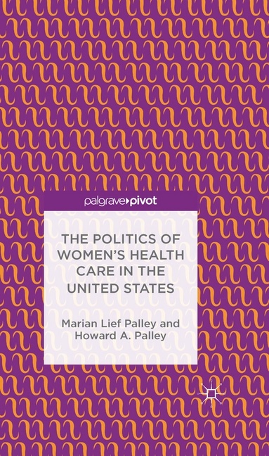 M Palley, M. Palley, Marian Lief Palley - Politics of Women''s Health Care in the United States