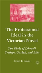 S Colon, S. Colon, Susan E. Colon - Professional Ideal in the Victorian Novel