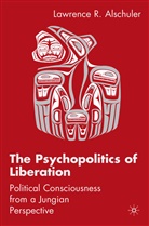 L Alschuler, L. Alschuler, Lawrence R. Alschuler - Psychopolitics of Liberation