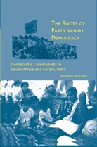 M Williams, M. Williams, M. ( all of Institute for Employment Studies) Williams, Michelle Williams - Roots of Participatory Democracy
