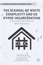 Cassidy, L Cassidy, L. Cassidy, Mikulich, A Mikulich, A. Mikulich... - Scandal of White Complicity in Us Hyper-Incarceration