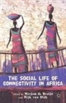 Mirjam de Bruijn, Mirjam De Dijk Bruijn, Mirja de Bruijn, Mirjam de Bruijn, Rijk Van Dijk, Rijk van Dijk... - Social Life of Connectivity in Africa
