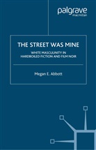 M Abbott, M. Abbott, M. (Rensselaer Polytechnic Institute Abbott, Megan E. Abbott - Street Was Mine